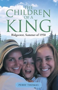 The Children of a King: Ridgecrest, Summer of 1950