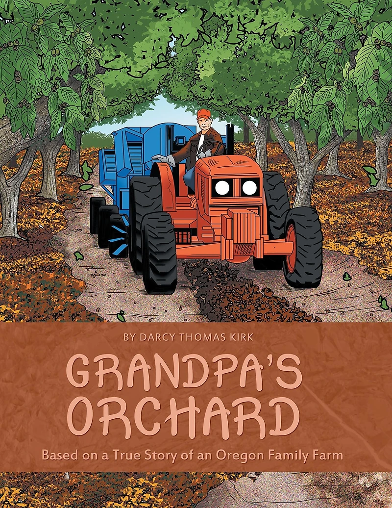Grandpa'S Orchard: Based on a True Story of an Oregon Family Farm