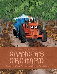 Grandpa'S Orchard: Based on a True Story of an Oregon Family Farm