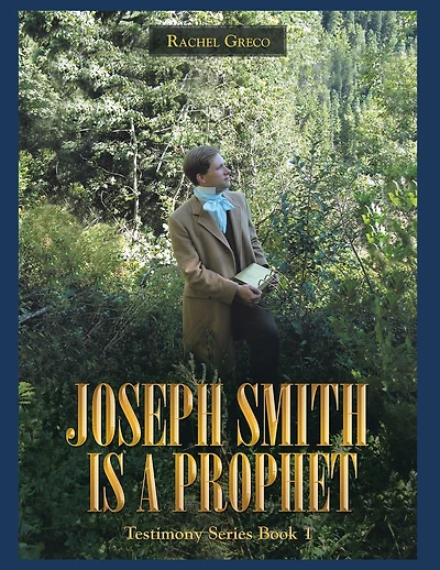 Joseph Smith Is a Prophet: Testimony Series Book 1