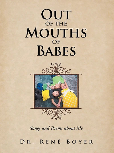 Out of the Mouths of Babes: Songs and Poems About Me