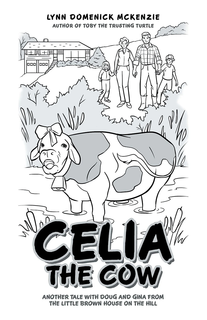 Celia the Cow: Another Tale with Doug and Gina from Little Brown House on Hill