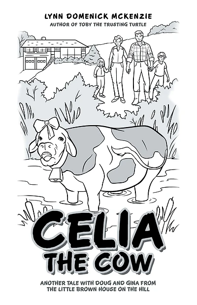 Celia the Cow: Another Tale with Doug and Gina from Little Brown House on Hill