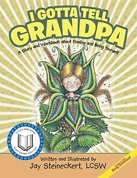 I Gotta Tell Grandpa: A Story and Workbook About Finding and Being Yourself