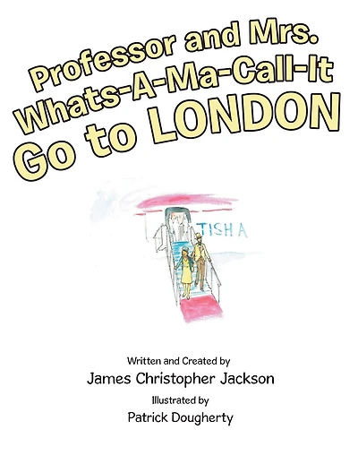 Professor and Mrs. Whats-A-Ma-Call-It Go to London