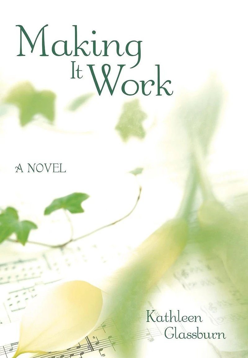 Making It Work: A Novel