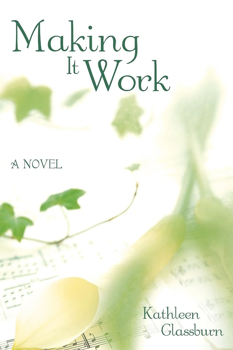 Making It Work: A Novel