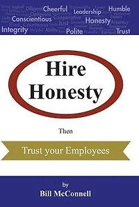Hire Honesty: Then Trust Your Employees