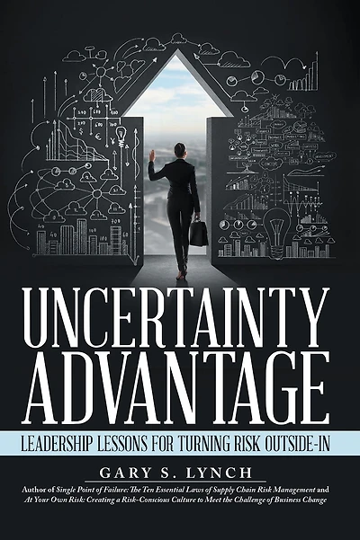 Uncertainty Advantage: Leadership Lessons for Turning Risk Outside-In