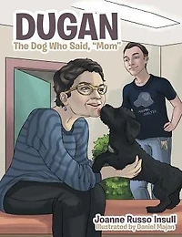 Dugan: The Dog Who Said, "Mom"