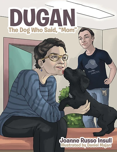 Dugan: The Dog Who Said, "Mom"