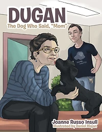 Dugan: The Dog Who Said, "Mom"