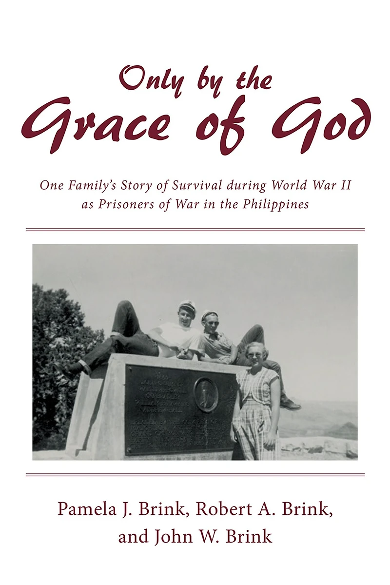 Only by the Grace of God: One Family'S Story Survival During World War Ii as Prisoners Philippines