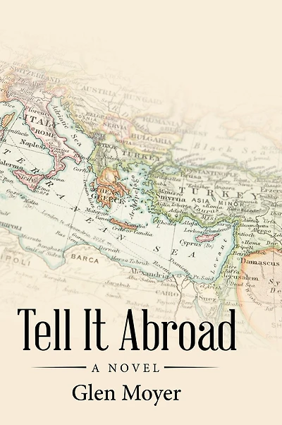 Tell It Abroad: A Novel