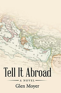 Tell It Abroad: A Novel