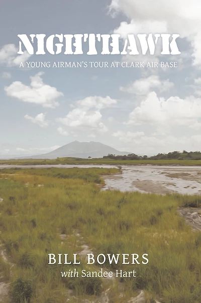 Nighthawk: A Young Airman'S Tour at Clark Air Base
