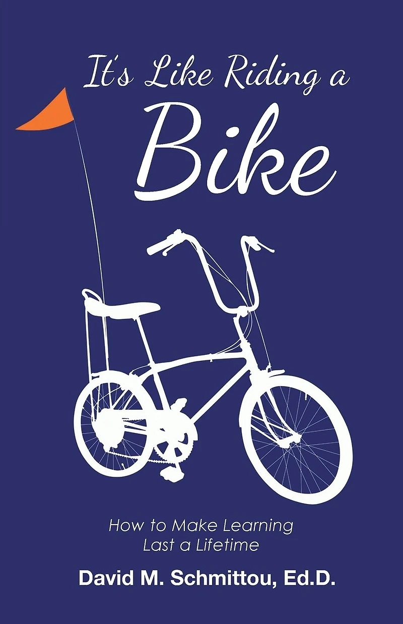 It'S Like Riding a Bike: How to Make Learning Last Lifetime