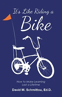 It'S Like Riding a Bike: How to Make Learning Last Lifetime