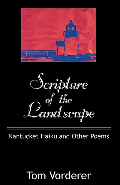 Scripture of the Landscape: Nantucket Haiku and Other Poems