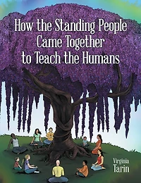 How the Standing People Came Together to Teach the Humans