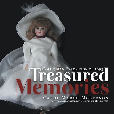 Treasured Memories: Columbian Exposition of 1893