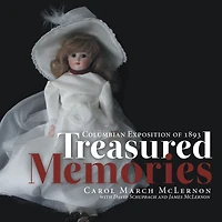 Treasured Memories: Columbian Exposition of 1893