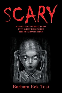 Scary: A Spine-Splintering Slide into What Lies Inside the Psychotic Mind