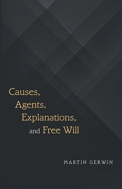 Causes, Agents, Explanations, and Free Will