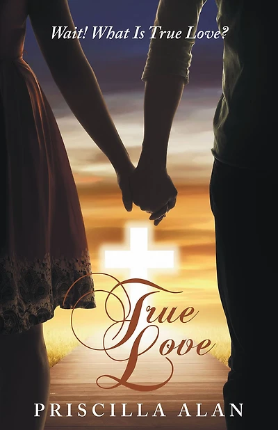 True Love: Wait! What Is True Love?