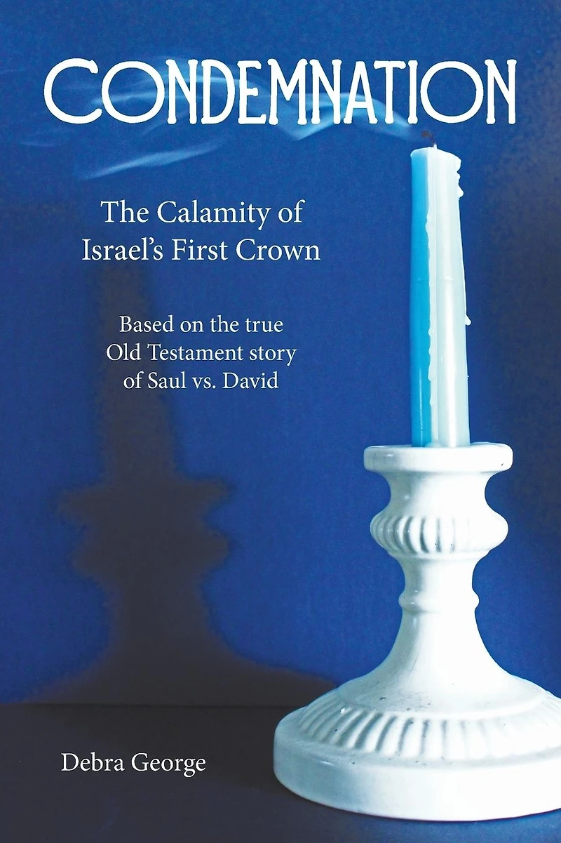 Condemnation: The Calamity of Israel's First Crown