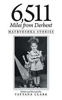 6,511 Miles from Derbent: Matryoshka Stories
