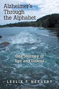 Alzheimer'S Through the Alphabet: One Journey of Ups and Downs