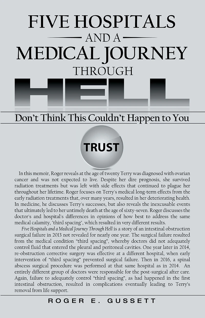 Five Hospitals and a Medical Journey Through Hell: Don't Think This Couldn't Happen to You