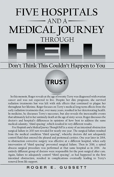 Five Hospitals and a Medical Journey Through Hell: Don't Think This Couldn't Happen to You