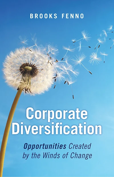 Corporate Diversification: Opportunities Created by the Winds of Change
