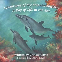Adventures of My Friends and Me: A Day of Life in the Sea