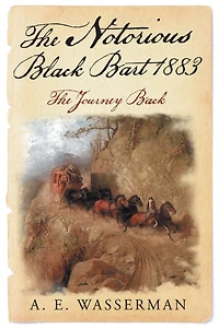 The Notorious Black Bart 1883: Journey Back