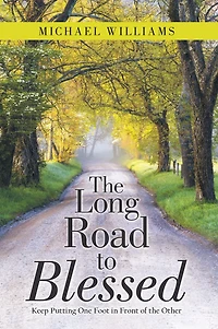 the Long Road to Blessed: Keep Putting One Foot Front of Other