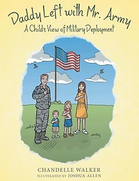 Daddy Left with Mr. Army: A Child's View of Military Deployment