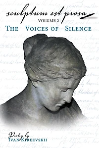 Sculptum Est Prosa (Volume 2): The Voices of Silence