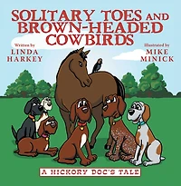 Solitary Toes and Brown-Headed Cowbirds: A Hickory Doc's Tale