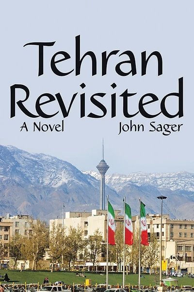 Tehran Revisited: A Novel