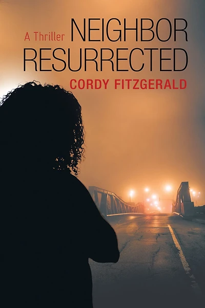 Neighbor Resurrected: A Thriller