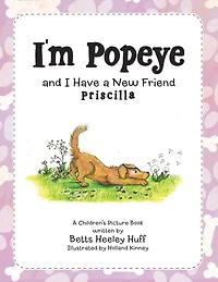 I'm Popeye and I Have a New Friend: Priscilla