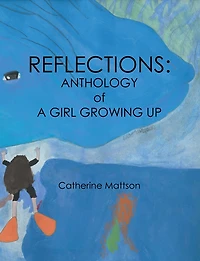 Reflections: Anthology of a Girl Growing Up