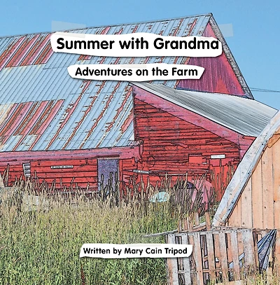 Summer With Grandma: Adventures on the Farm