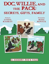Doc, Willie, and the Pack: Secrets, Gifts, Family: (A Hickory Doc's Tale)