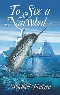 To See a Narwhal