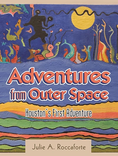 Adventures from Outer Space: Houston's First Adventure
