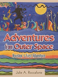 Adventures from Outer Space: Houston's First Adventure